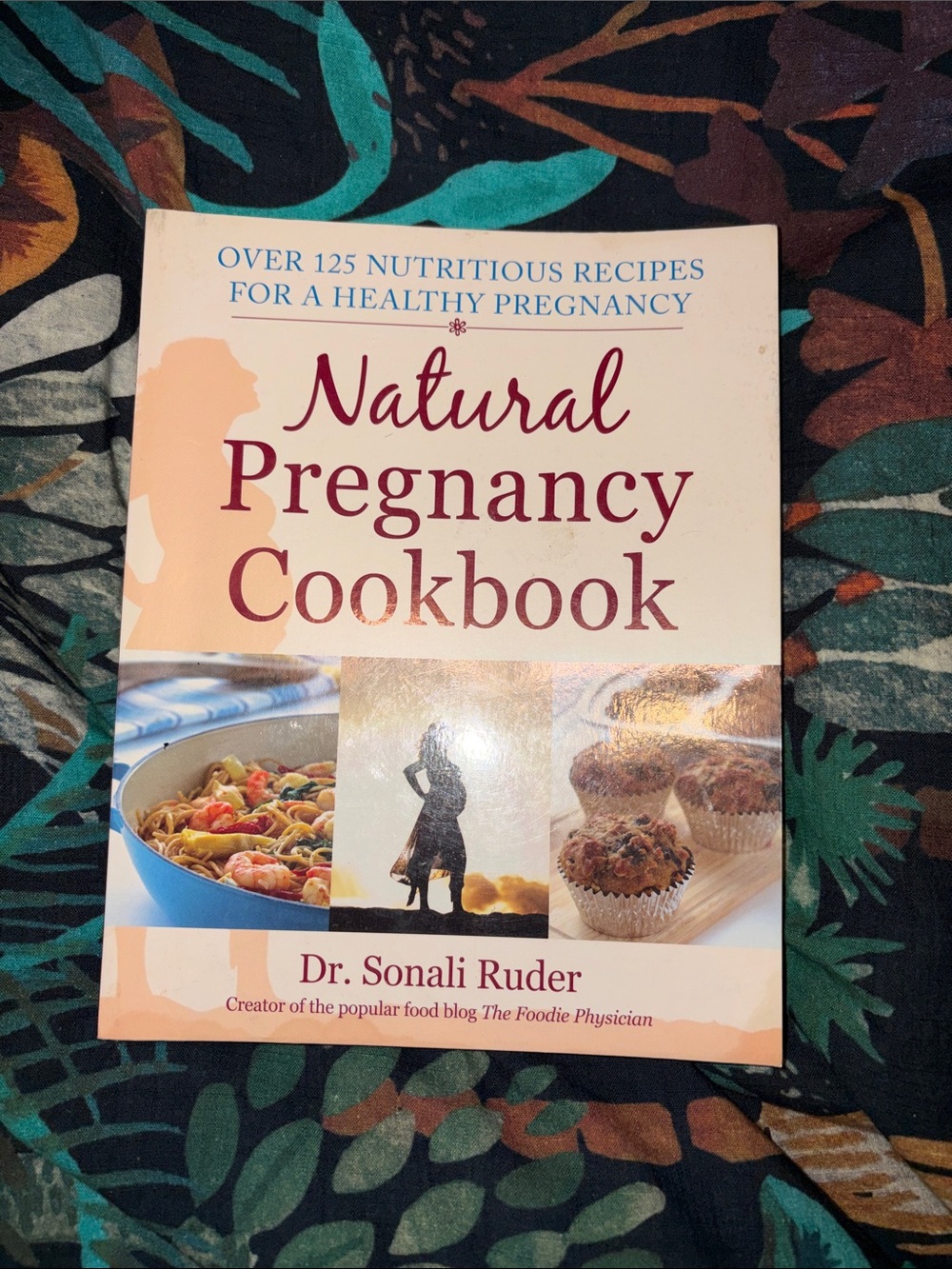 Natural Pregnancy Cookbook by - Dr. Sonali Ryder
